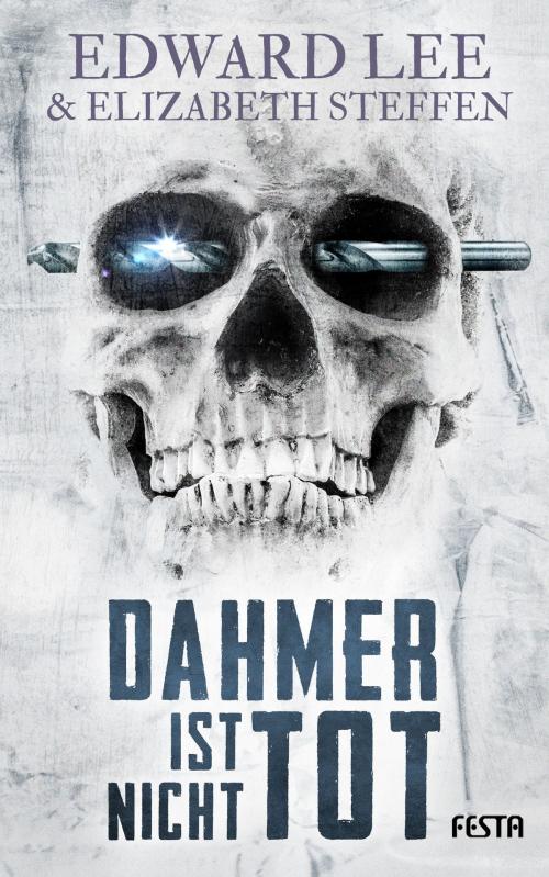 Cover of the book Dahmer ist nicht tot by Edward Lee, Elizabeth Steffen, Festa Verlag