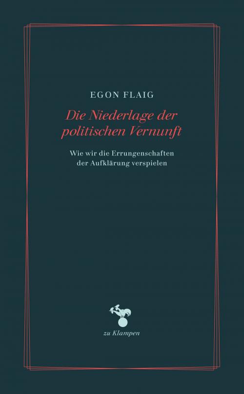 Cover of the book Die Niederlage der politischen Vernunft by Egon Flaig, zu Klampen Verlag