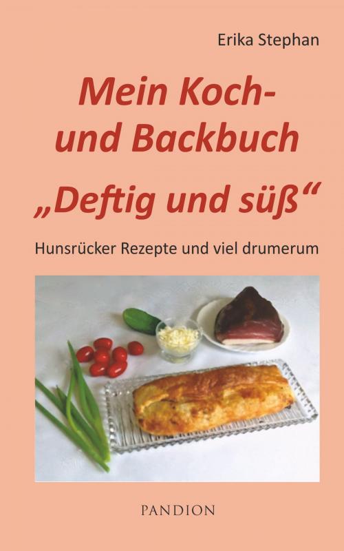 Cover of the book Koch- und Backbuch Deftig und süß by Erika Stephan, Pandion Verlag