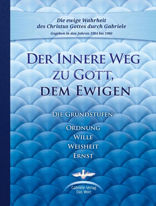Cover of the book Der Innere Weg zum kosmischen Bewusstsein by Gabriele, Gabriele-Verlag Das Wort