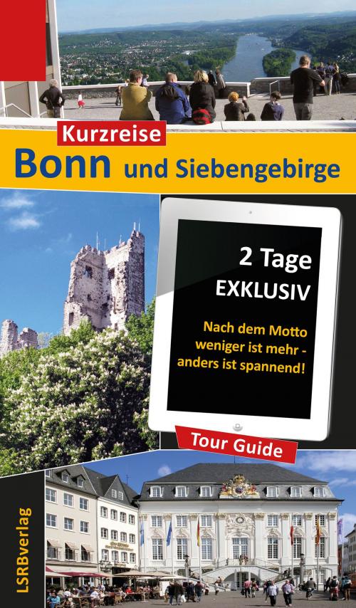 Cover of the book Kurzreise Bonn und Siebengebirge by Heidi Rüppel, Jürgen Apel, LSRB-Vlg