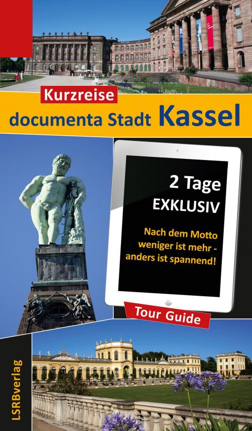 Cover of the book Kurzreise documenta Stadt Kassel by Heidi Rüppel, Jürgen Apel, LSRB-Vlg
