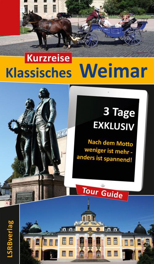 Cover of the book Kurzreise Klassisches Weimar by Heidi Rüppel, Jürgen Apel, LSRB-Vlg