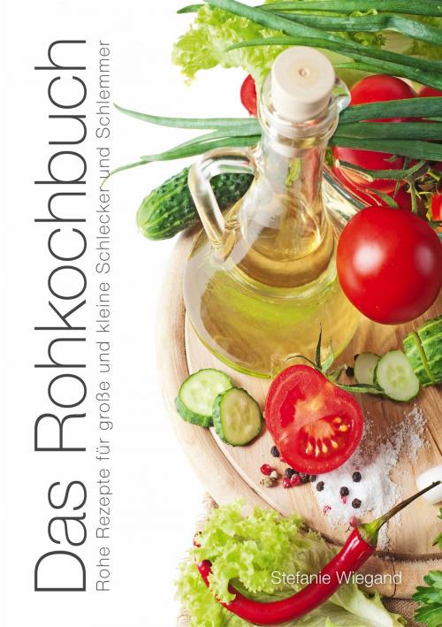 Cover of the book Das Rohkochbuch by Stefanie Wiegand, tologo verlag