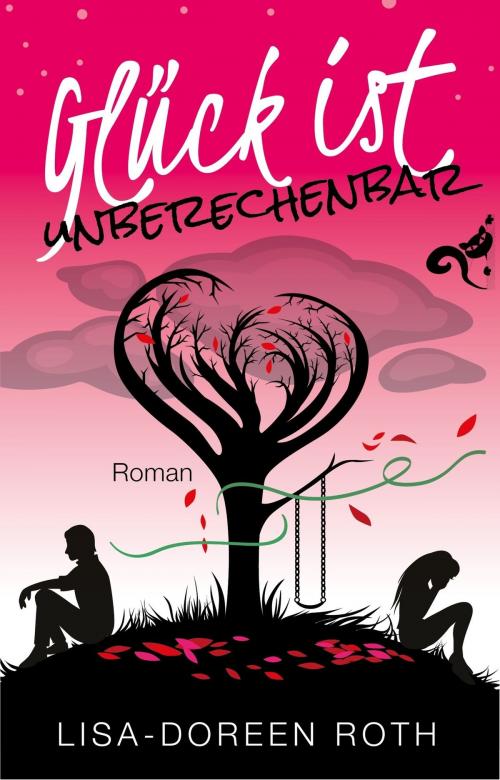 Cover of the book Glück ist unberechenbar by Lisa-Doreen Roth, Verlagshaus El Gato