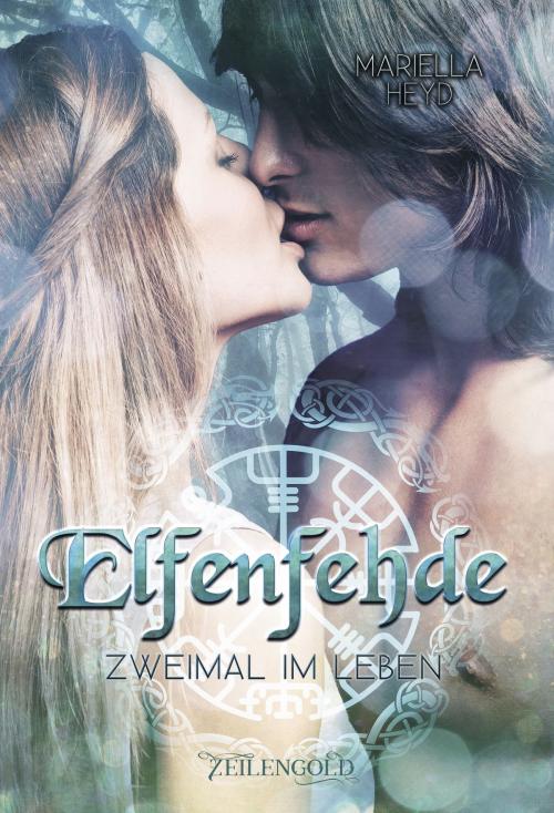 Cover of the book Elfenfehde - Zweimal im Leben by Mariella Heyd, Zeilengold Verlag