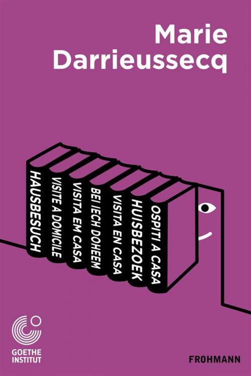 Cover of the book Hausbesuch. Naples-Dresde en Europe by Marie Darrieussecq, Goethe-Institut, Nicolas Ehler, Frohmann Verlag