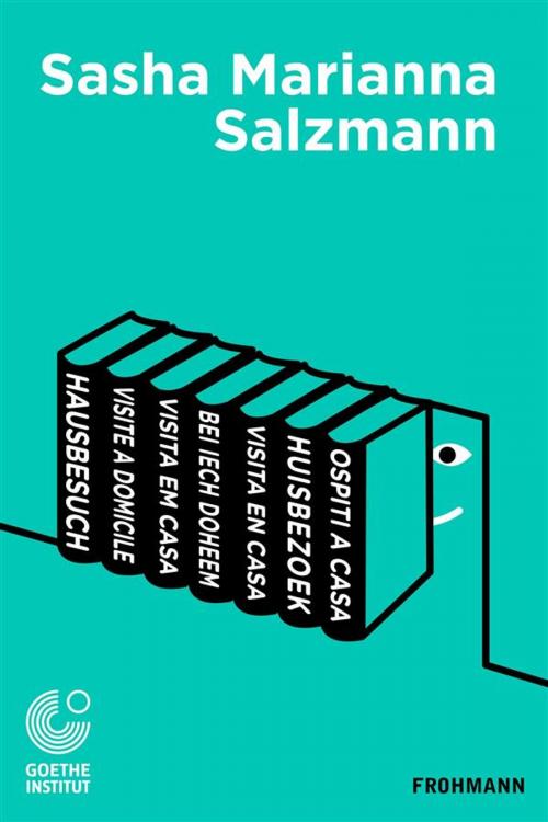 Cover of the book Hausbesuch. In das Maul des Wolfes will ich dich stecken by Sasha Marianna Salzmann, Goethe-Institut, Nicolas Ehler, Frohmann Verlag
