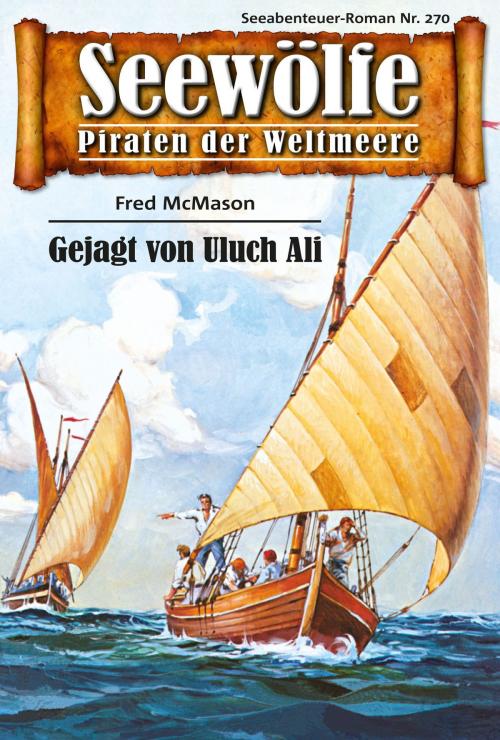 Cover of the book Seewölfe - Piraten der Weltmeere 270 by Fred McMason, Pabel eBooks