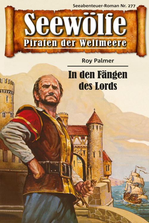 Cover of the book Seewölfe - Piraten der Weltmeere 277 by Roy Palmer, Pabel eBooks