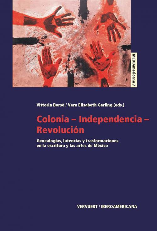 Cover of the book Colonia-Independencia-Revolución by , Iberoamericana Editorial Vervuert