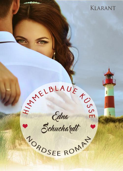 Cover of the book Himmelblaue Küsse. Nordsee Roman by Edna Schuchardt, Klarant
