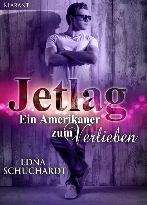 Cover of the book Jetlag - Ein Amerikaner zum Verlieben! by Edna Schuchardt, Klarant