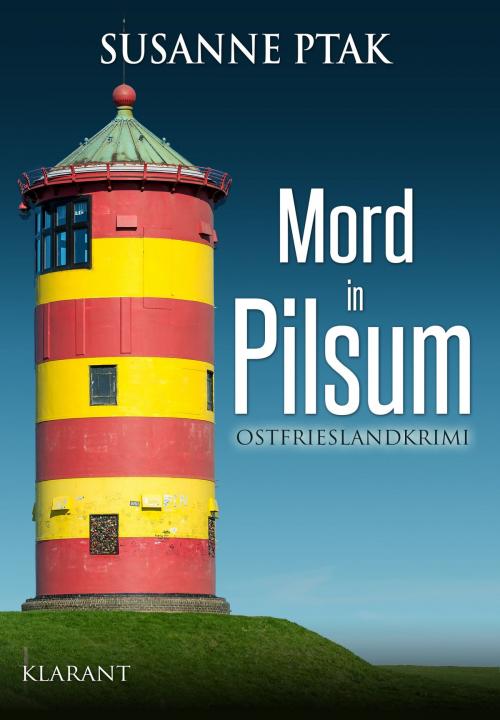 Cover of the book Mord in Pilsum. Ostfrieslandkrimi by Susanne Ptak, Klarant