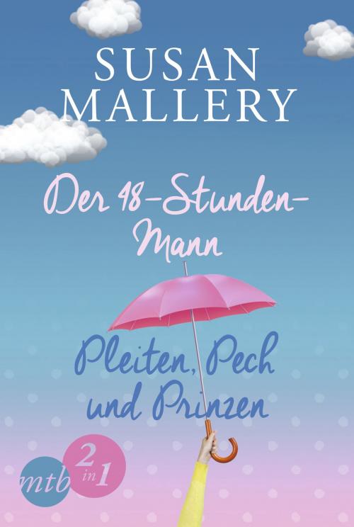 Cover of the book Der 48-Stunden-Mann / Pleiten, Pech und Prinzen by Susan Mallery, MIRA Taschenbuch