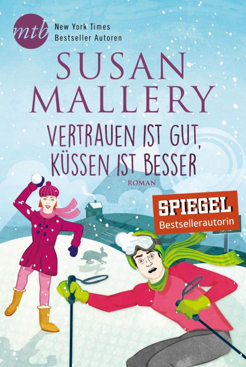 Cover of the book Vertrauen ist gut, küssen ist besser by Susan Mallery, MIRA Taschenbuch