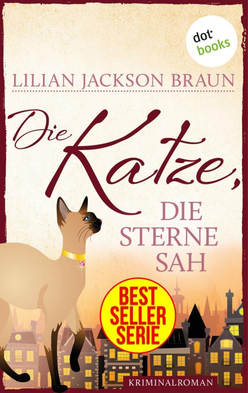 Cover of the book Die Katze, die Sterne sah - Band 21 by Lilian Jackson Braun, dotbooks GmbH