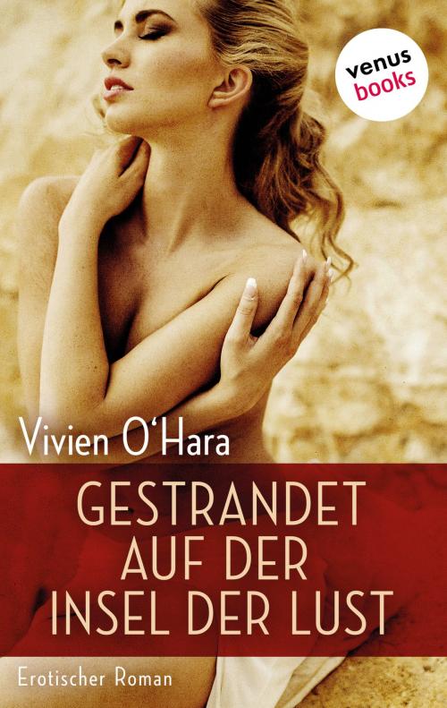 Cover of the book Gestrandet auf der Insel der Lust by Vivien O'Hara, venusbooks