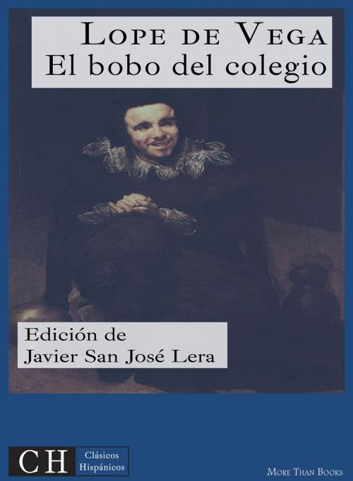 Cover of the book El bobo del colegio by Lope de Vega, Clásicos Hispánicos