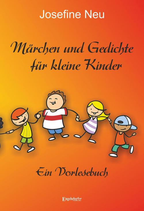 Cover of the book Märchen und Gedichte für kleine Kinder by Josefine Neu, Engelsdorfer Verlag