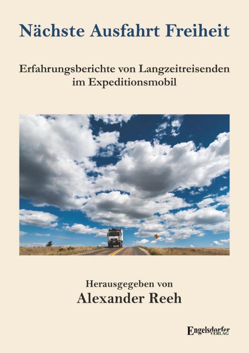 Cover of the book Nächste Ausfahrt Freiheit by Alexander Reeh, Engelsdorfer Verlag