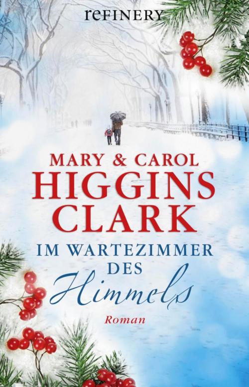 Cover of the book Im Wartezimmer des Himmels by Carol Higgins Clark, Mary Higgins Clark, Refinery