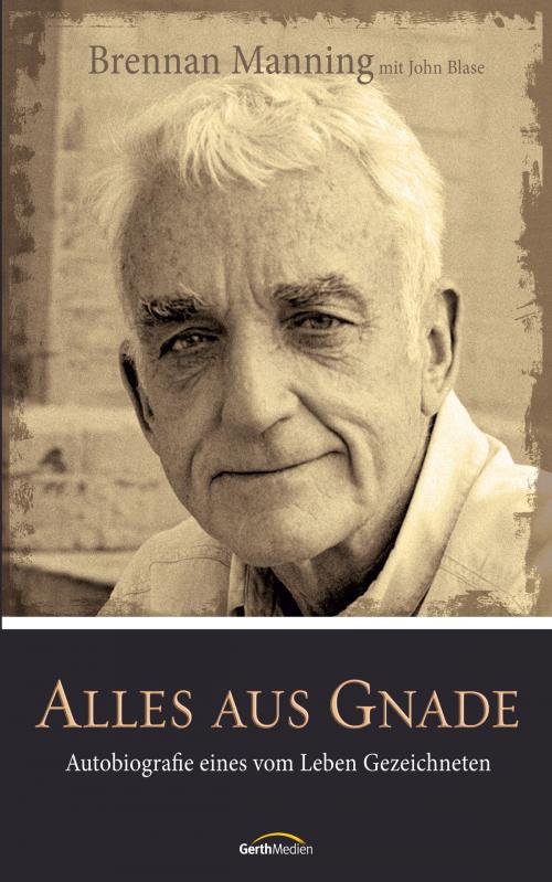 Cover of the book Alles aus Gnade by Brennan Manning, John Blase, Gerth Medien
