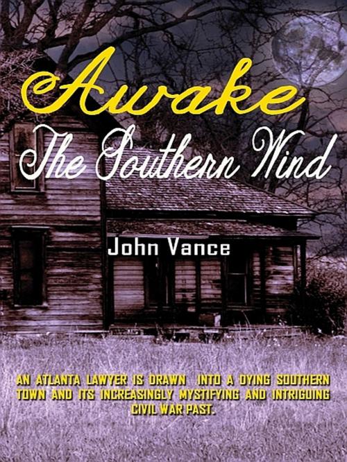 Cover of the book Awake the Southern Wind by John Vance, XinXii-GD Publishing