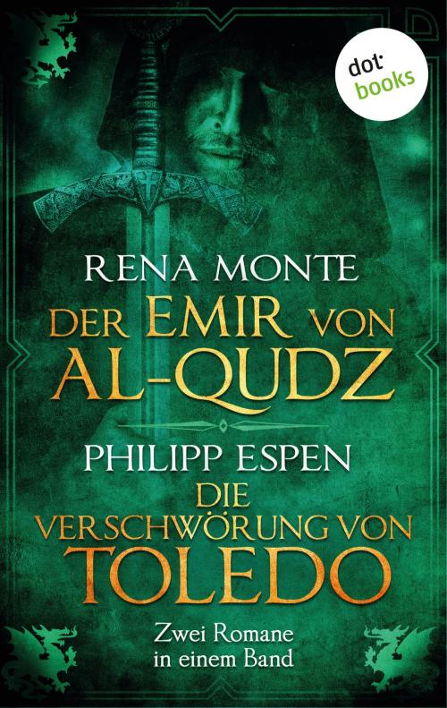 Cover of the book Der Emir von Al-Qudz & Die Verschwörung von Toledo by Philipp Espen, Rena Monte, dotbooks GmbH