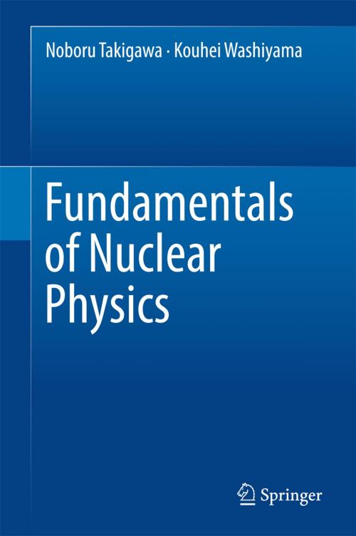 Cover of the book Fundamentals of Nuclear Physics by Noboru Takigawa, Kouhei Washiyama, Springer Japan