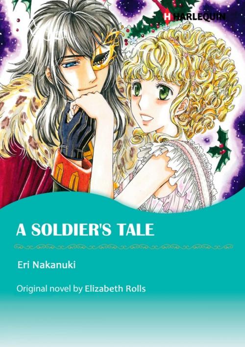 Cover of the book A SOLDIER'S TALE by Elizabeth Rolls, Harlequin / SB Creative Corp.