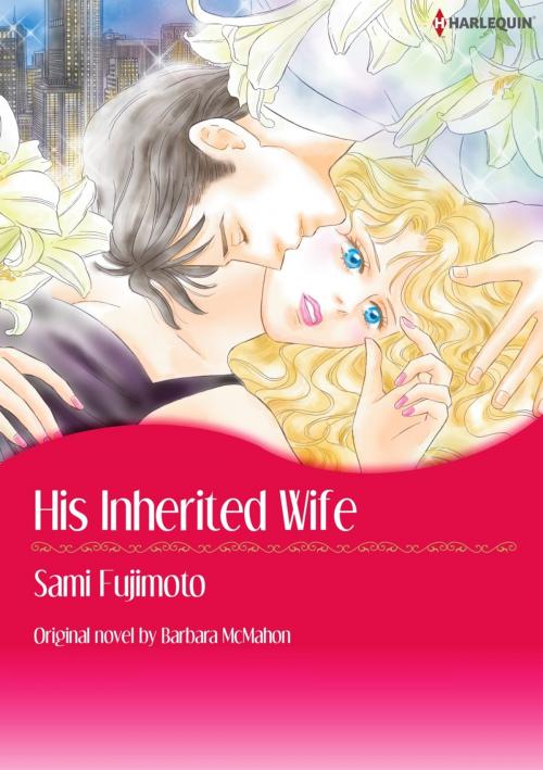 Cover of the book HIS INHERITED WIFE by Barbara McMahon, Harlequin / SB Creative Corp.