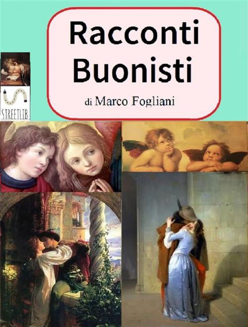Cover of the book Racconti Buonisti by Marco Fogliani, Marco Fogliani
