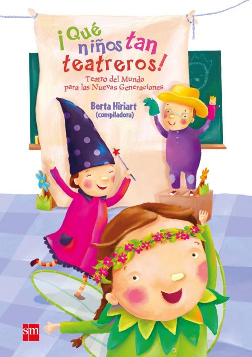Cover of the book ¡Qué niños tan teatreros! (Vol.1) by María Inés Falconi, Brenda Murray, Otto Minera, Haydeé Boetto, Berta Hiriart, Ediciones SM
