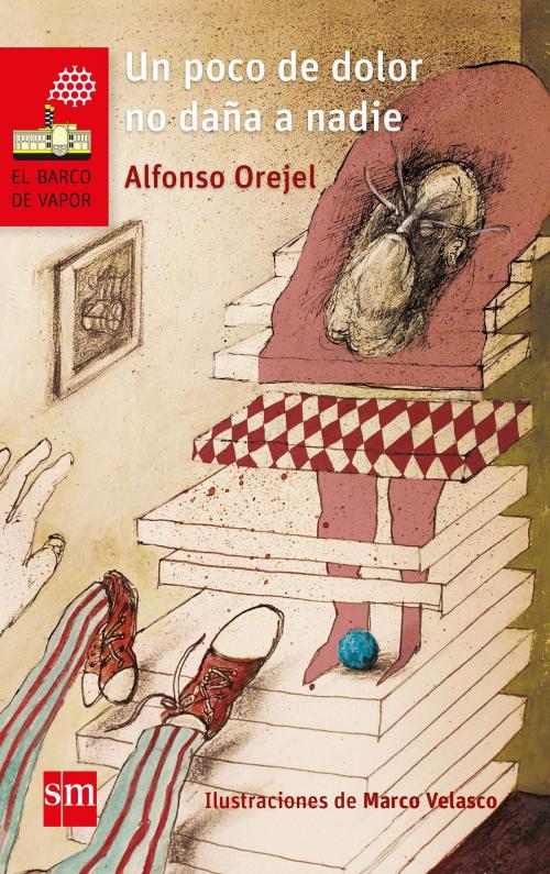 Cover of the book Un poco de dolor no daña a nadie by Alfonso Orejel, Ediciones SM