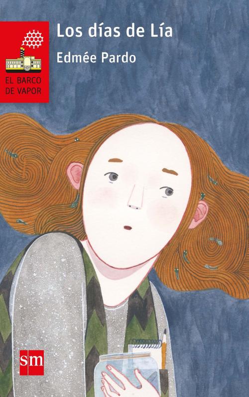 Cover of the book Los días de Lía by Edmée Pardo, Ediciones SM