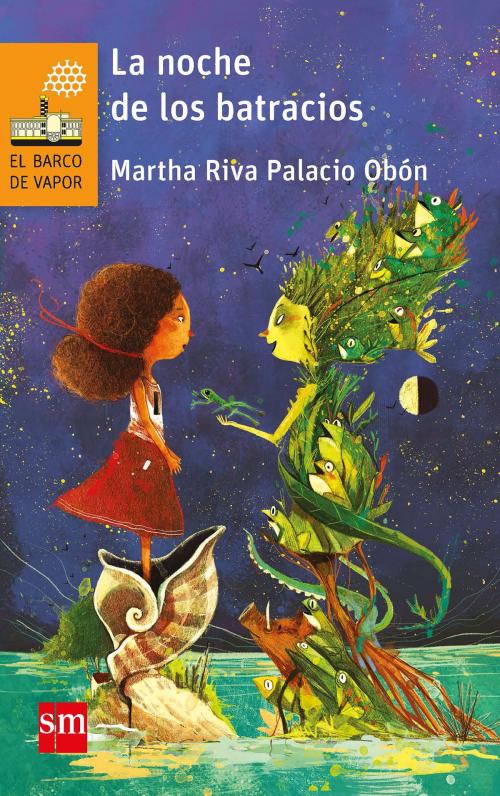 Cover of the book La noche de los batracios by Martha Riva Palacio, Ediciones SM