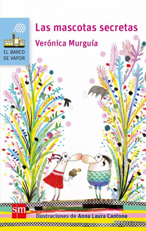 Cover of the book Las mascotas secretas by Verónica Munguía, Ediciones SM