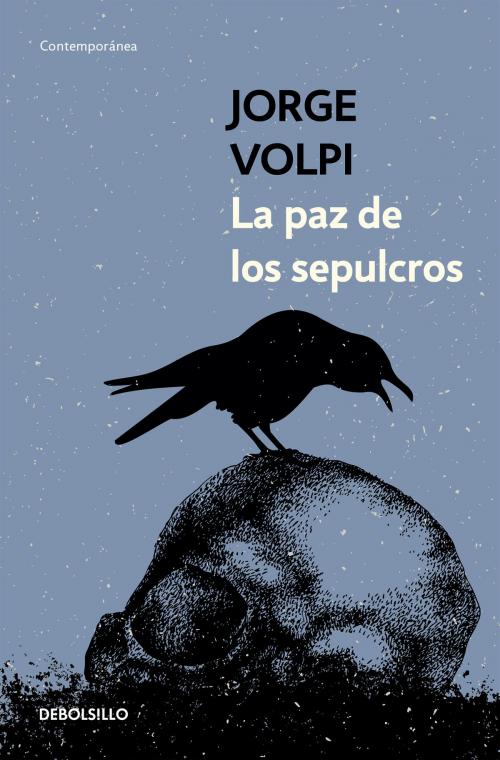 Cover of the book La paz de los sepulcros by Jorge Volpi, Penguin Random House Grupo Editorial México