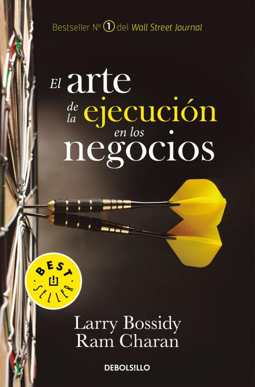 Cover of the book El arte de la ejecución en los negocios by Larry Bossidy, Ram Charan, Penguin Random House Grupo Editorial México