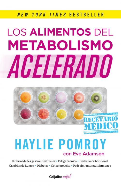 Cover of the book Los alimentos del metabolismo acelerado (Colección Vital) by Haylie Pomroy, Eve Adamson, Penguin Random House Grupo Editorial México