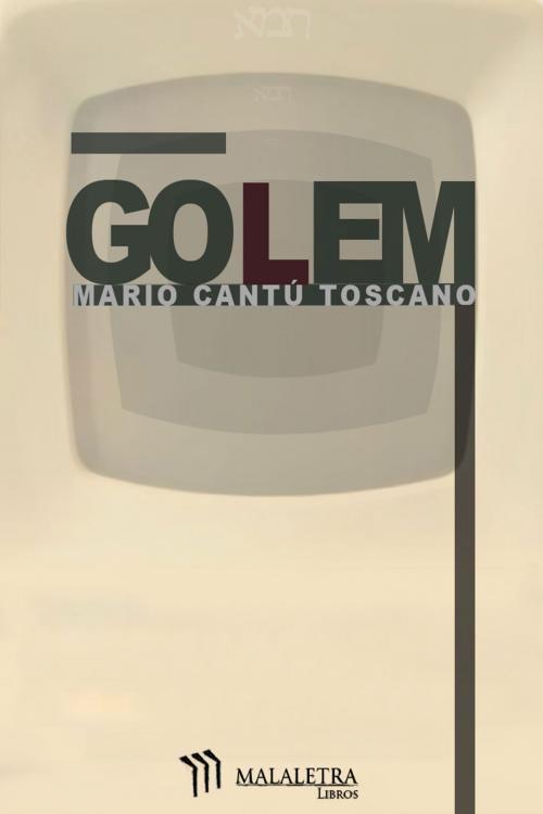 Cover of the book Golem by Mario Cantú, Daniel Serrano, Publicaciones Malaletra Internacional