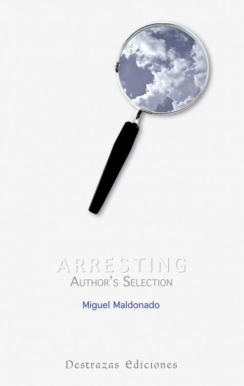 Cover of the book Arresting by Miguel Maldonado, Destrazas ediciones