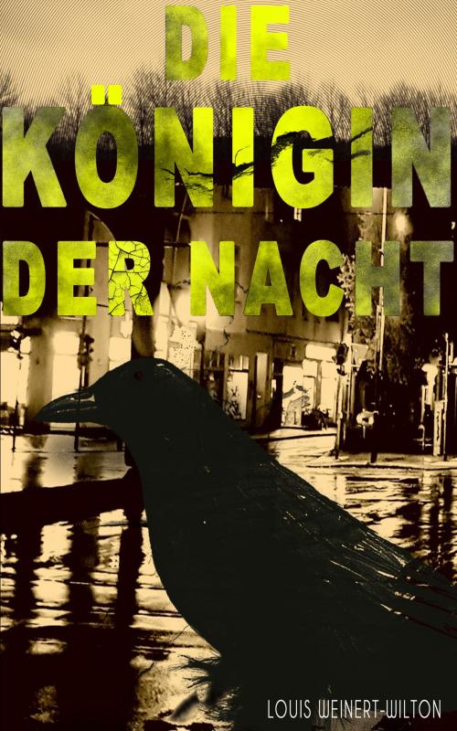 Cover of the book Die Königin der Nacht by Louis Weinert-Wilton, e-artnow