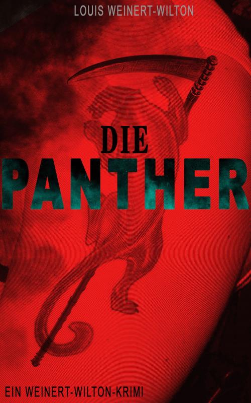 Cover of the book Die Panther (Ein Weinert-Wilton-Krimi) by Louis Weinert-Wilton, e-artnow