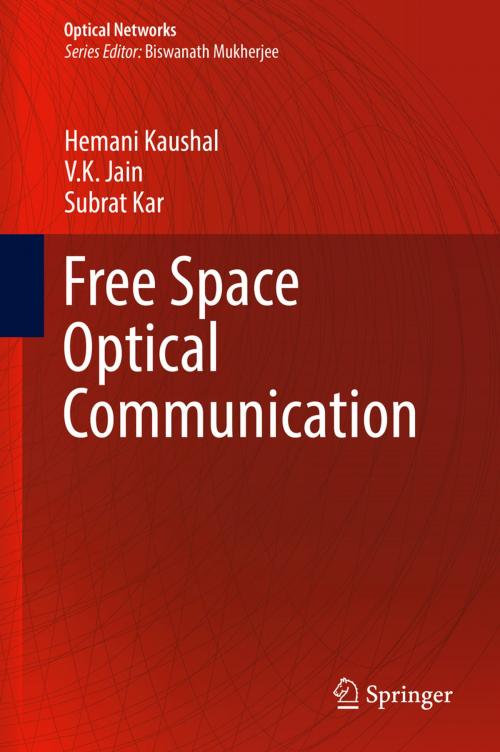 Cover of the book Free Space Optical Communication by Hemani Kaushal, V.K. Jain, Subrat Kar, Springer India