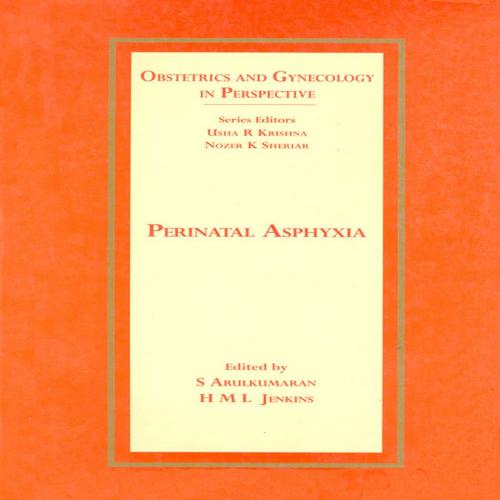 Cover of the book Perinatal Asphyxia by S Arulkumaran, H.M.L Jenkins, Universities Press (India) Private Limited