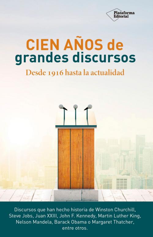 Cover of the book Cien años de grandes discursos by Francisco García Lorenzana, Plataforma