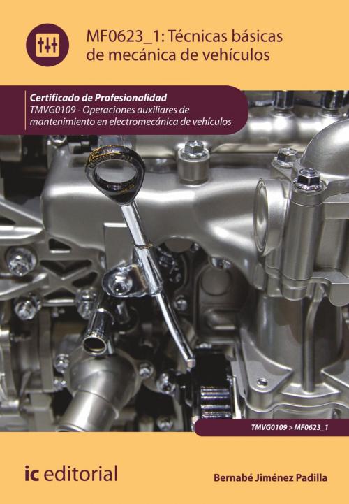 Cover of the book Técnicas básicas de mecánica de vehículos by Bernabé Jiménez Padilla, IC Editorial
