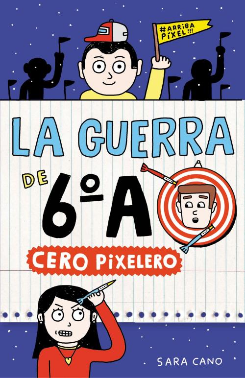 Cover of the book Cero pixelero (Serie La guerra de 6ºA 4) by Sara Cano Fernández, Penguin Random House Grupo Editorial España